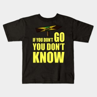 Jamaica If You Don't Go You Don't Know Kids T-Shirt